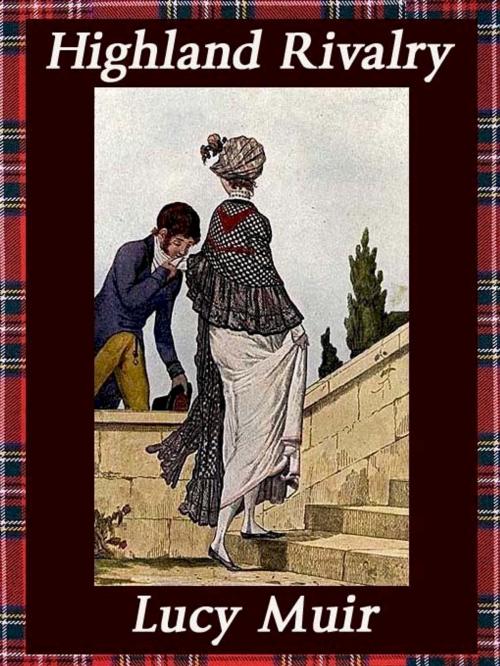 Cover of the book Highland Rivalry by Lucy Muir, Belgrave House