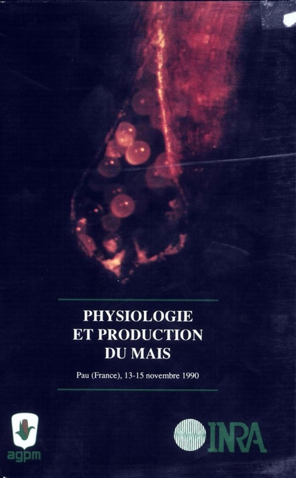 Big bigCover of Physiologie et production du maïs. La vie du maïs