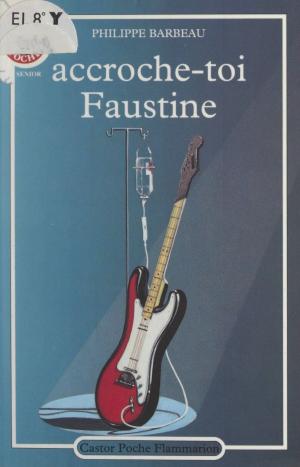 Cover of the book Accroche-toi Faustine by Jules Romains