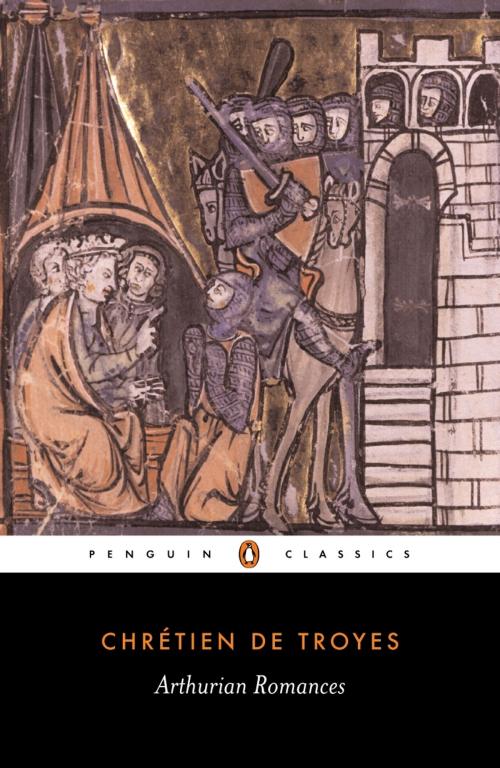 Cover of the book Arthurian Romances by Chretien Troyes, Penguin Books Ltd