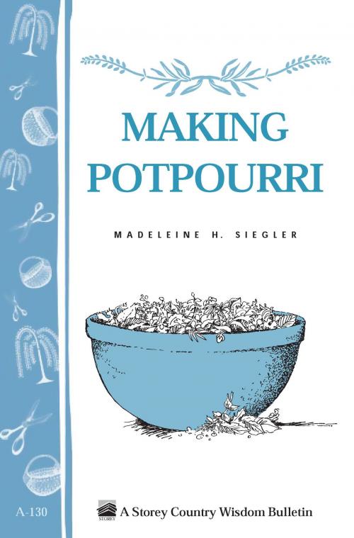 Cover of the book Making Potpourri by Madeleine H. Siegler, Storey Publishing, LLC