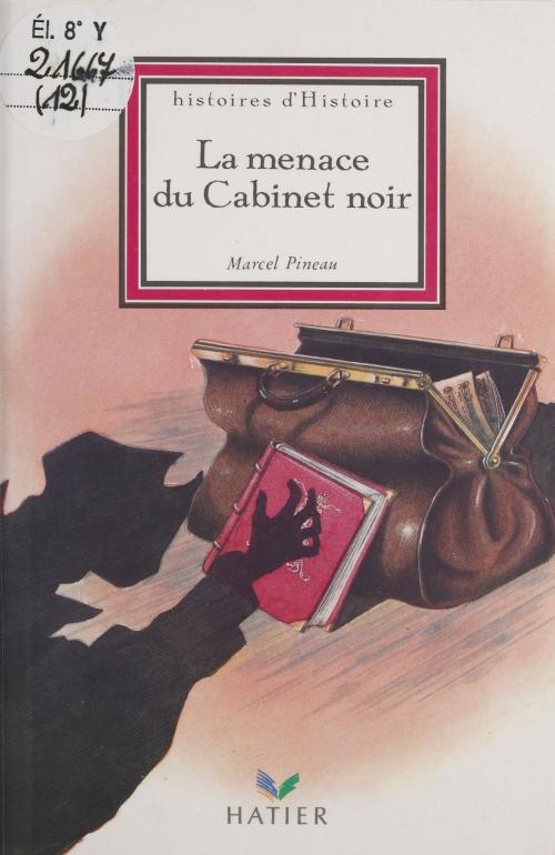 Cover of the book La menace du cabinet noir by Renaud Bezombes, Marcel Pineau, Hatier (réédition numérique FeniXX)