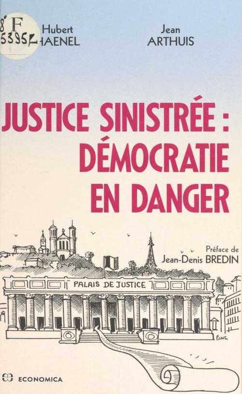 Cover of the book Justice sinistrée by Hubert Haenel, Jean Arthuis, Jean-Denis Bredin, FeniXX réédition numérique
