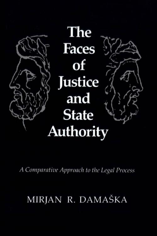 Cover of the book The Faces of Justice and State Authority by Mirjan R. Damaska, Yale University Press