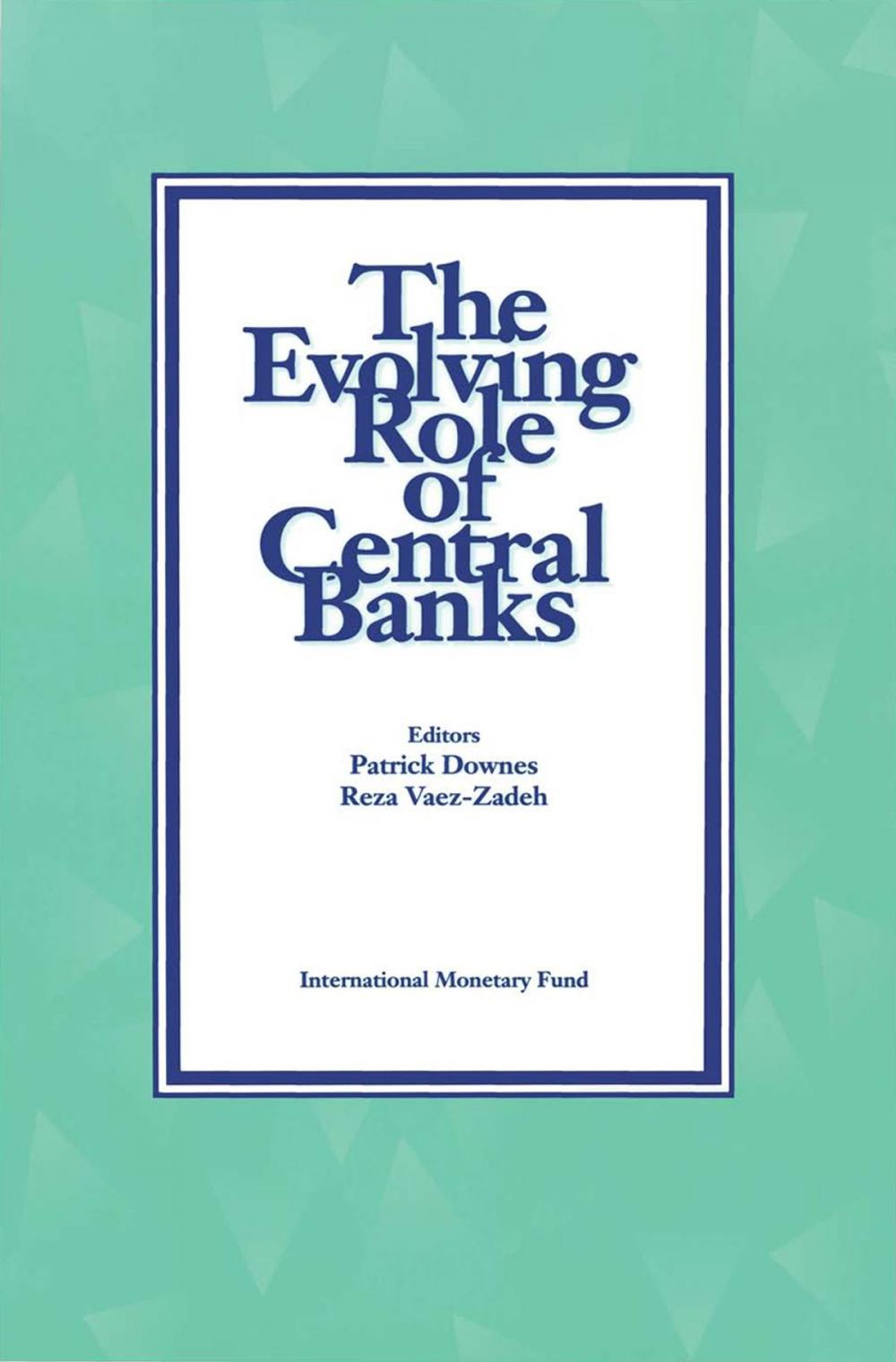 Big bigCover of The Evolving Role of Central Banks