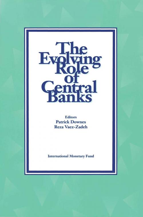 Cover of the book The Evolving Role of Central Banks by , INTERNATIONAL MONETARY FUND