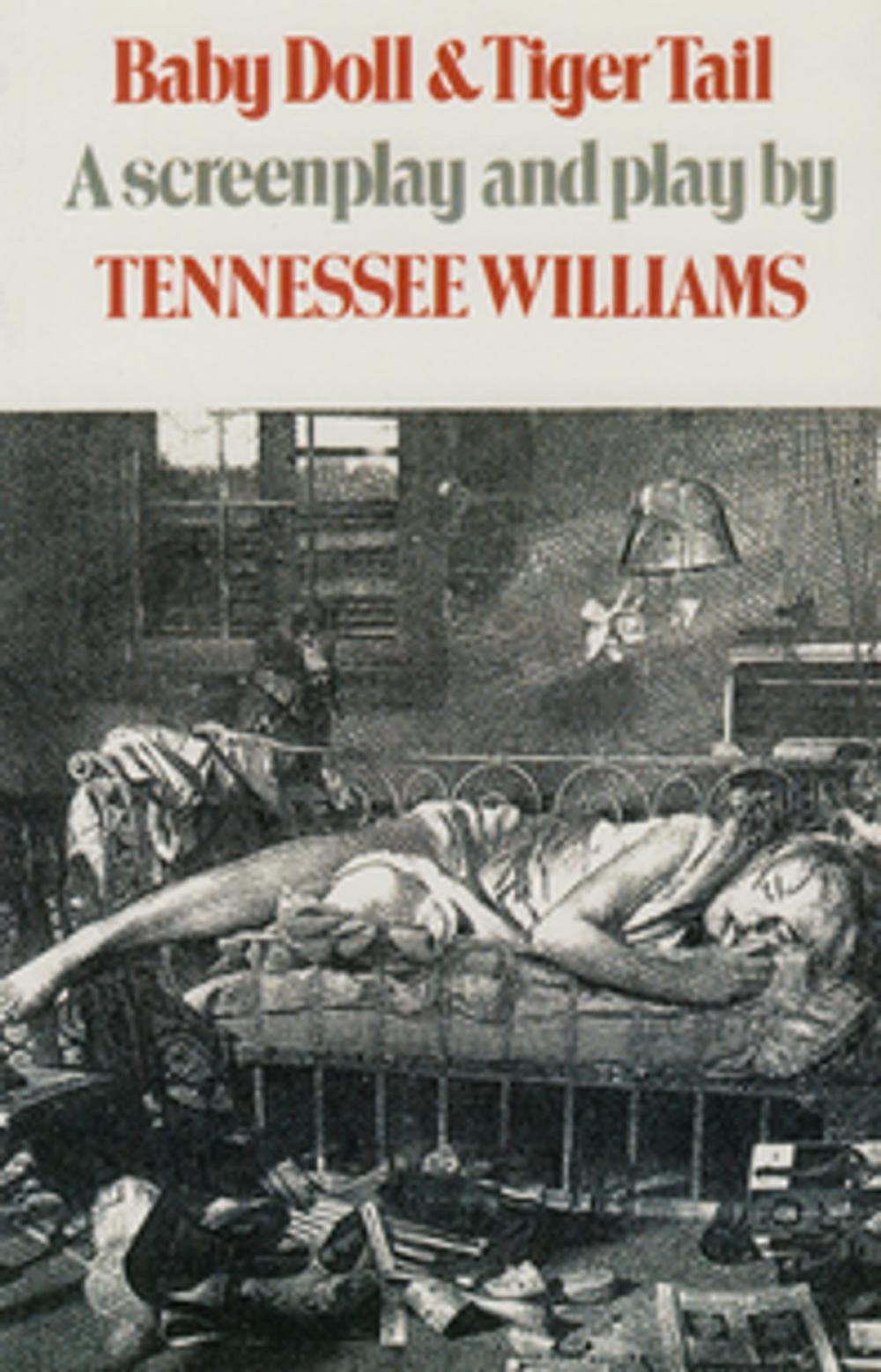 Big bigCover of Baby Doll & Tiger Tail: A screenplay and play by Tennessee Williams