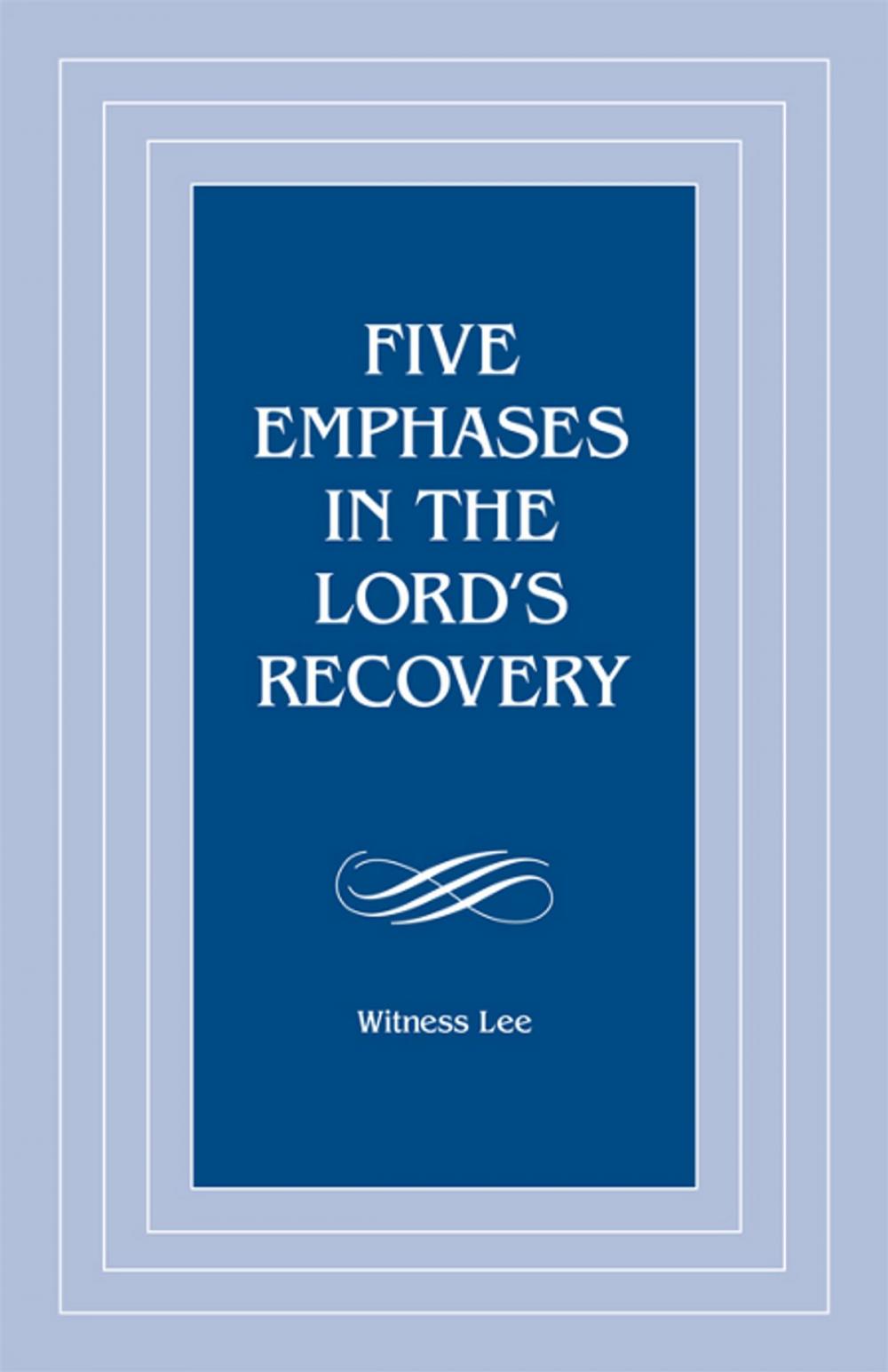 Big bigCover of Five Emphases in the Lord's Recovery