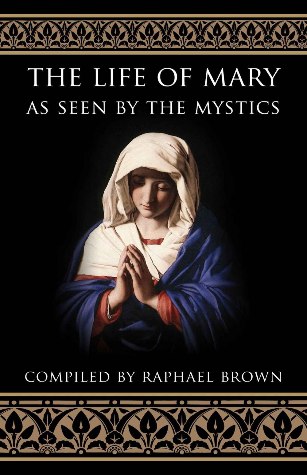 Big bigCover of The Life of Mary As Seen by the Mystics