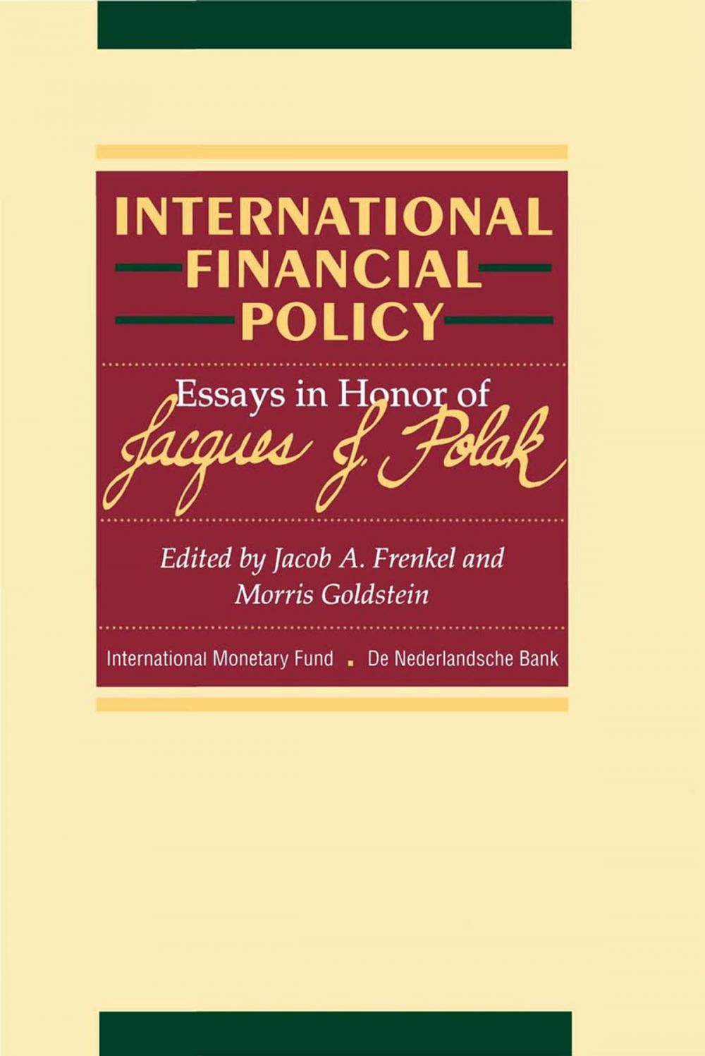 Big bigCover of International Financial Policy: Essays in honor of Jacques J. Polak