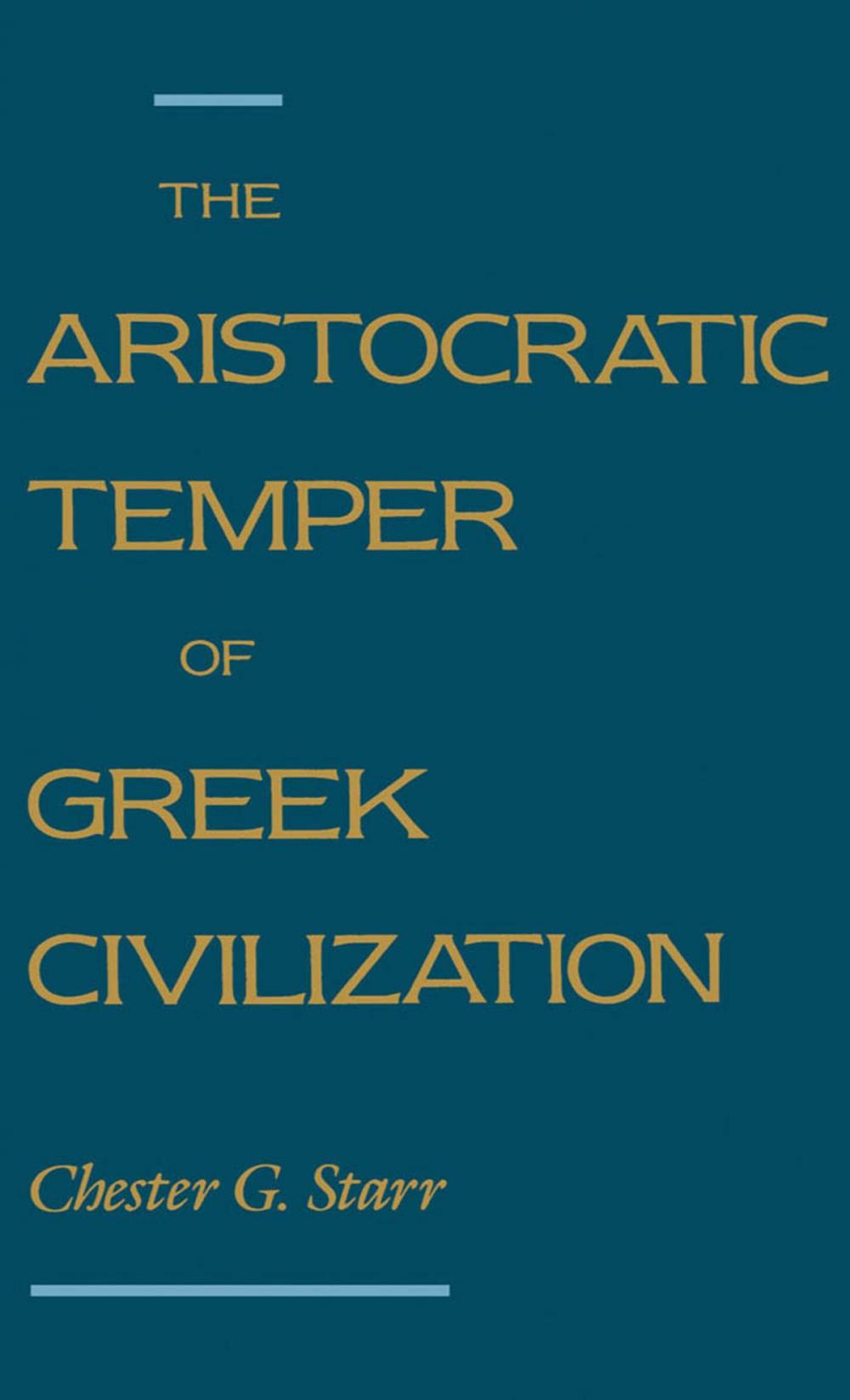 Big bigCover of The Aristocratic Temper of Greek Civilization