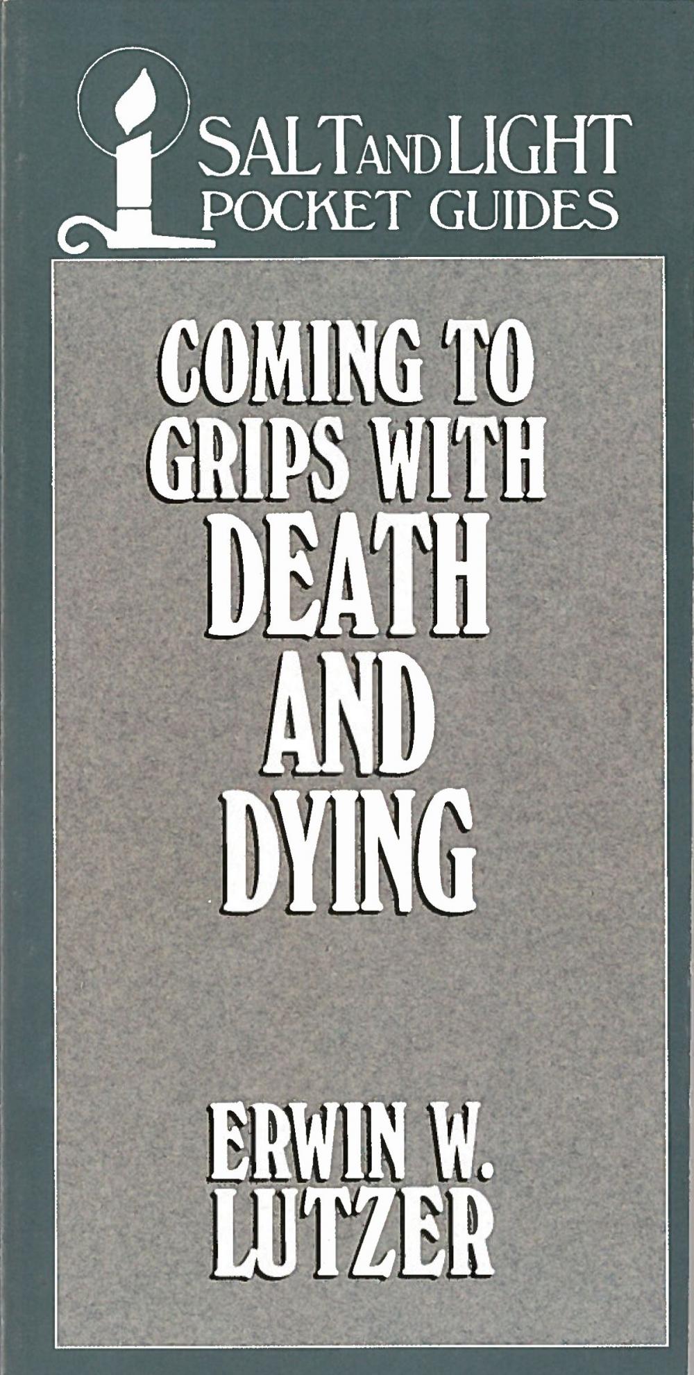 Big bigCover of Coming to Grips with Death and Dying