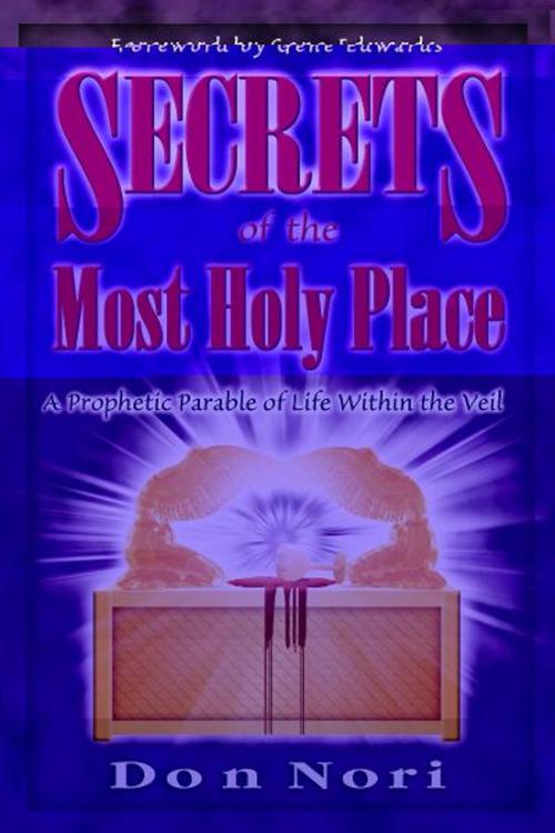 Cover of the book Secrets of the Most Holy Place by Don Nori, Destiny Image, Inc.