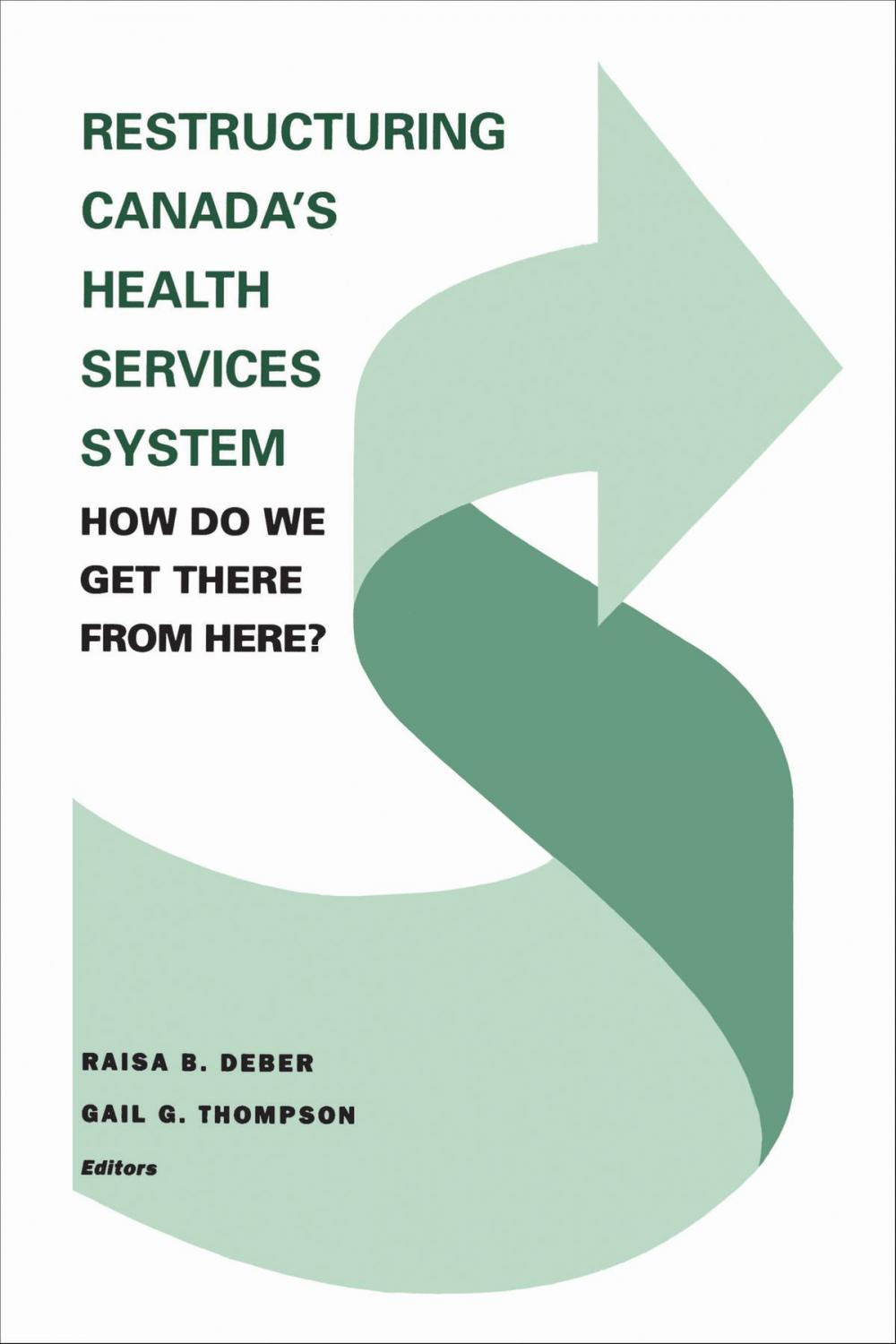 Big bigCover of Restructuring Canada's Health Systems: How Do We Get There From Here?