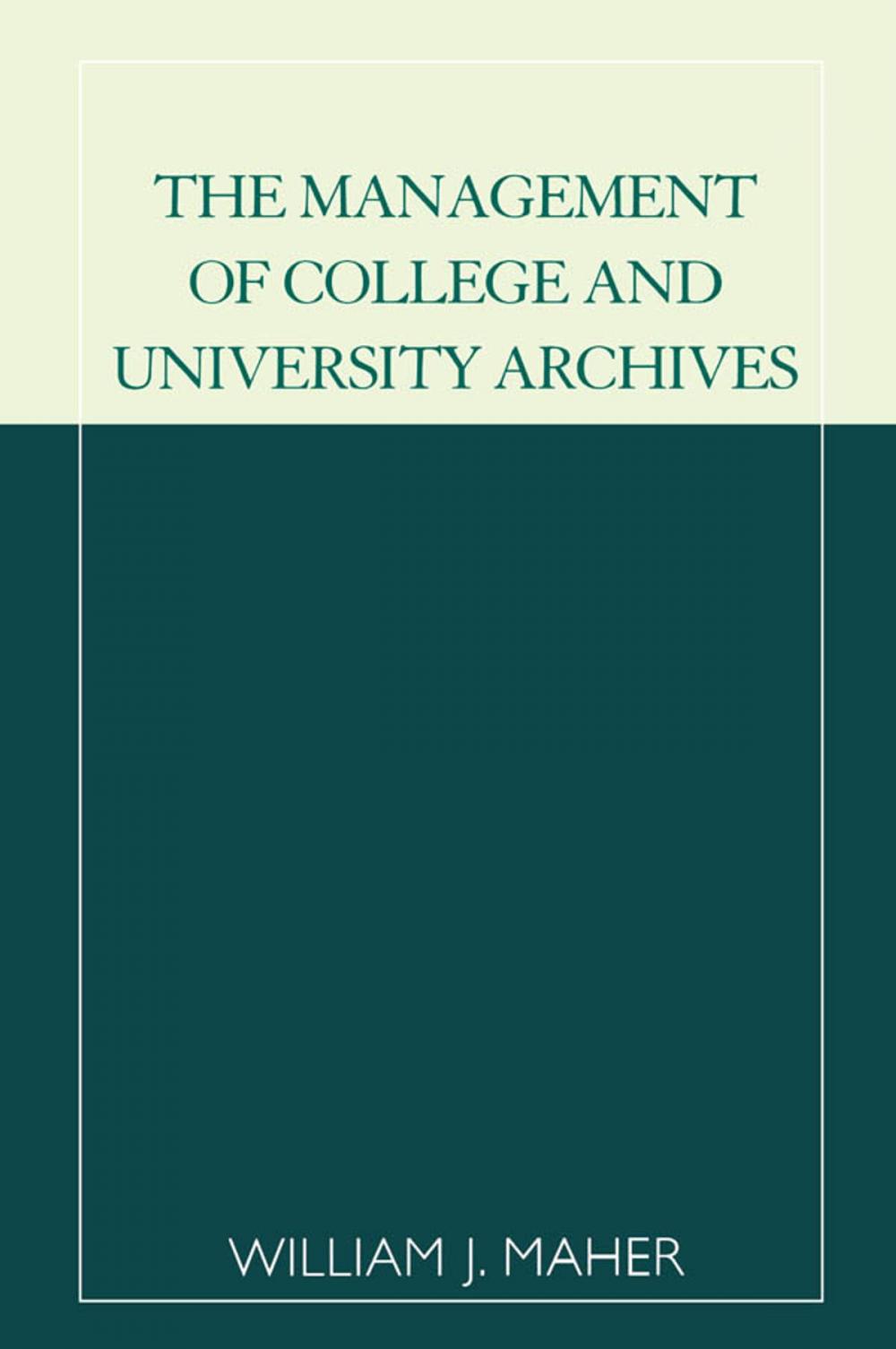 Big bigCover of The Management of College and University Archives