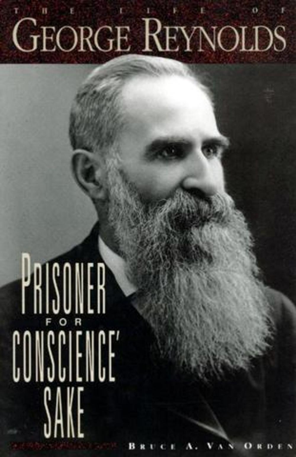 Big bigCover of Prisoner for Conscience' Sake: The Life of George Reynolds