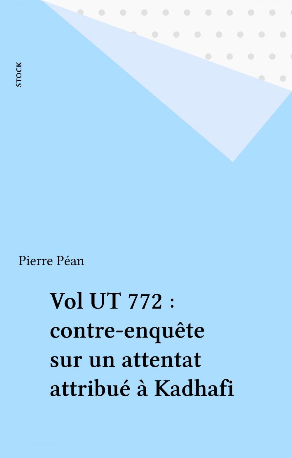 Big bigCover of Vol UT 772 : contre-enquête sur un attentat attribué à Kadhafi