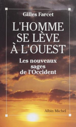 bigCover of the book L'homme se lève à l'Ouest : les nouveaux sages de l'Occident by 