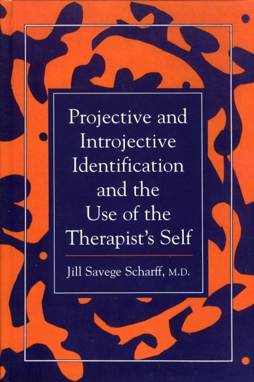 Cover of the book Projective and Introjective Identification and the Use of the Therapist's Self by Jill Savege Scharff, Jason Aronson, Inc.