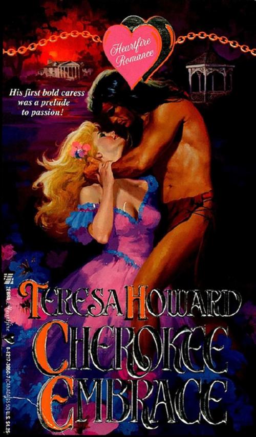 Cover of the book Cherokee Embrace by Teresa Howard, eKensington