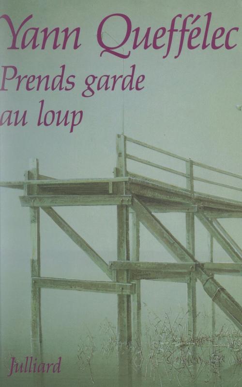 Cover of the book Prends garde au loup by Yann Queffélec, FeniXX réédition numérique
