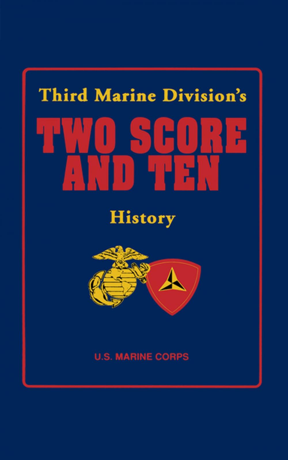 Big bigCover of Third Marine Division's Two Score and Ten History