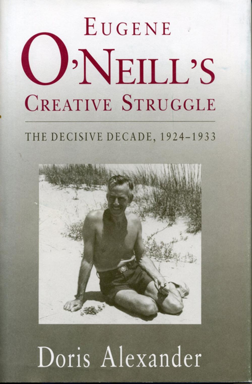 Big bigCover of Eugene O'Neill's Creative Struggle