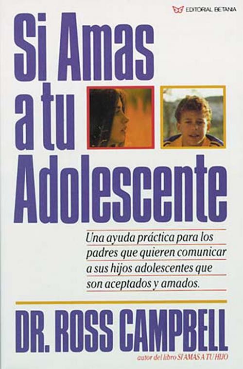 Cover of the book Si amas a tu adolescente by Thomas Nelson, Grupo Nelson