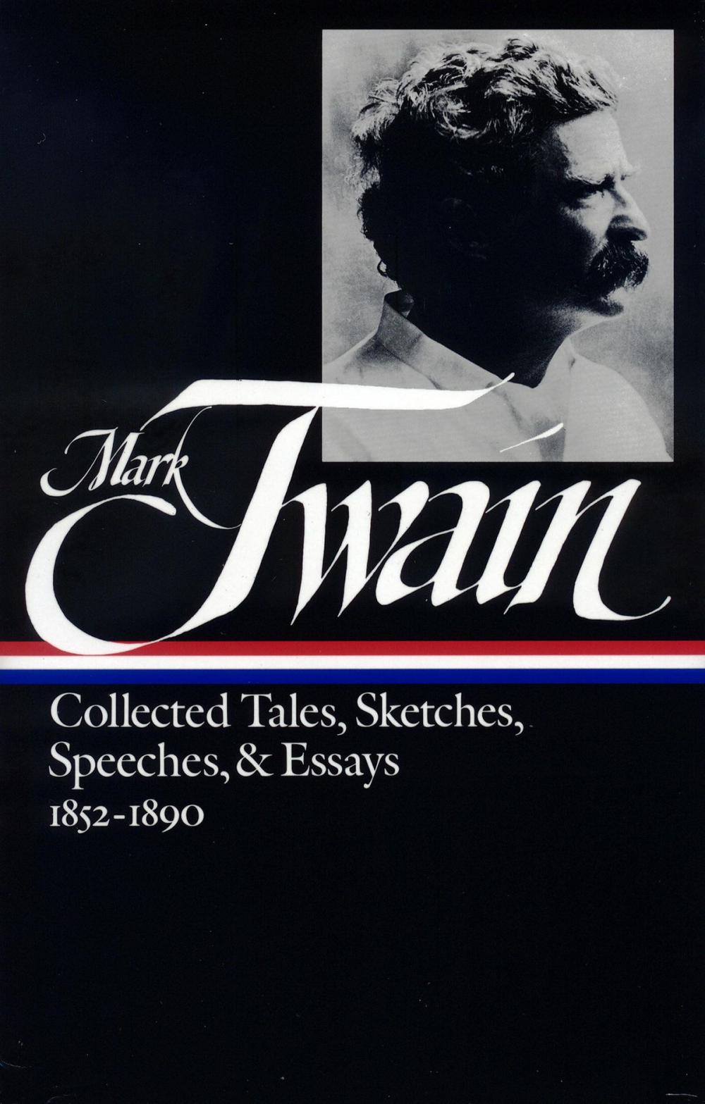 Big bigCover of Mark Twain: Collected Tales, Sketches, Speeches, and Essays Vol. 1 1852-1890 (LOA #60)