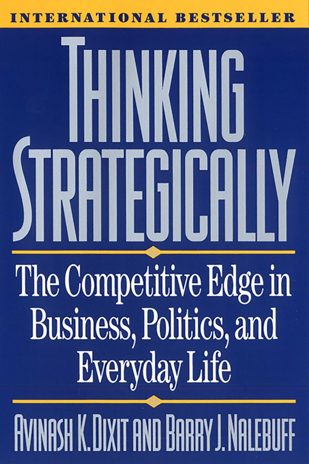 Big bigCover of Thinking Strategically: The Competitive Edge in Business, Politics, and Everyday Life