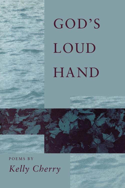 Cover of the book God's Loud Hand by Kerry Cherry, LSU Press