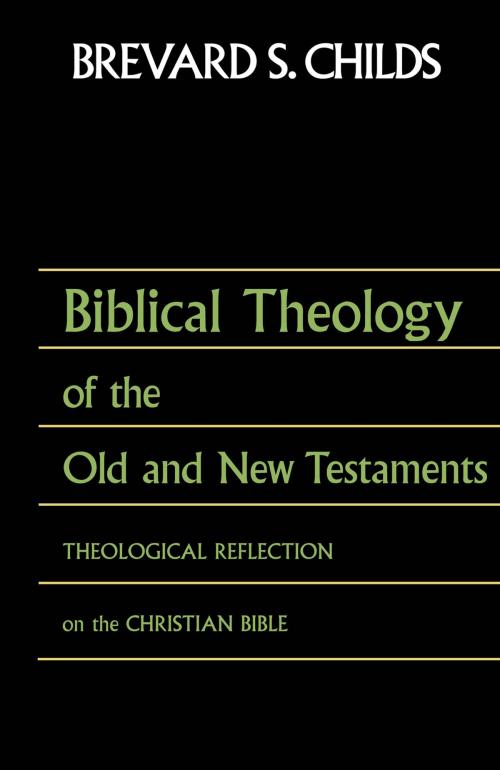 Cover of the book Biblical Theology of OT and NT by Brevard S. Childs, Fortress Press