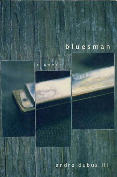 Cover of the book Bluesman by Andre Dubus III, Farrar, Straus and Giroux