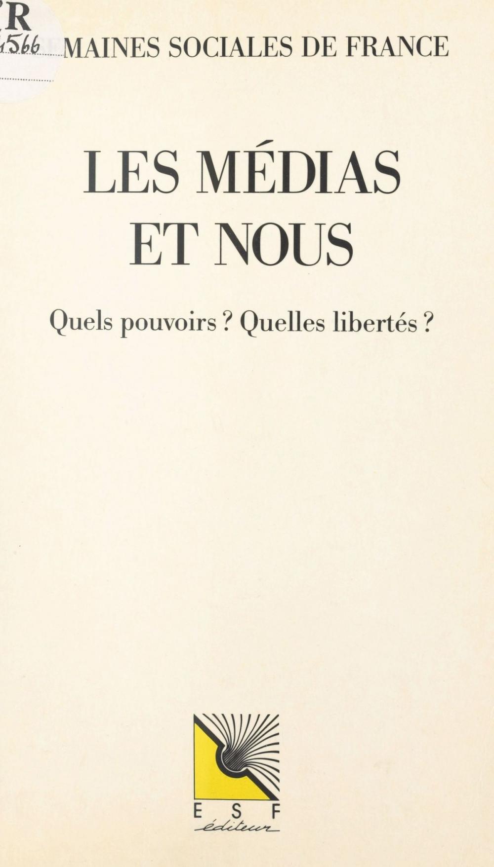 Big bigCover of Les médias et nous. Quels pouvoirs ? Quelles libertés ?