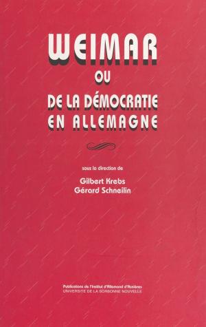 Cover of the book Weimar ou De la démocratie en Allemagne by Lorris Murail