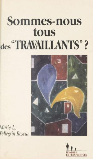 bigCover of the book Sommes-nous tous des travaillants ? by 