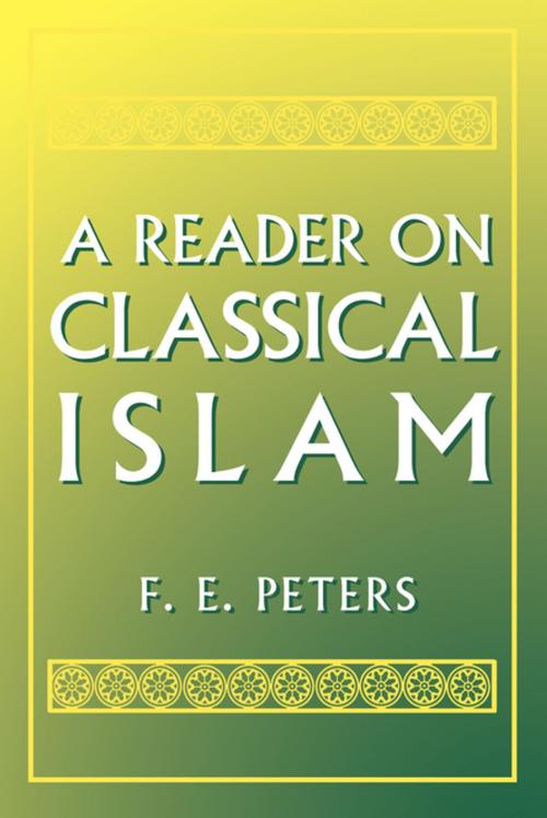 Cover of the book A Reader on Classical Islam by F. E. Peters, Princeton University Press