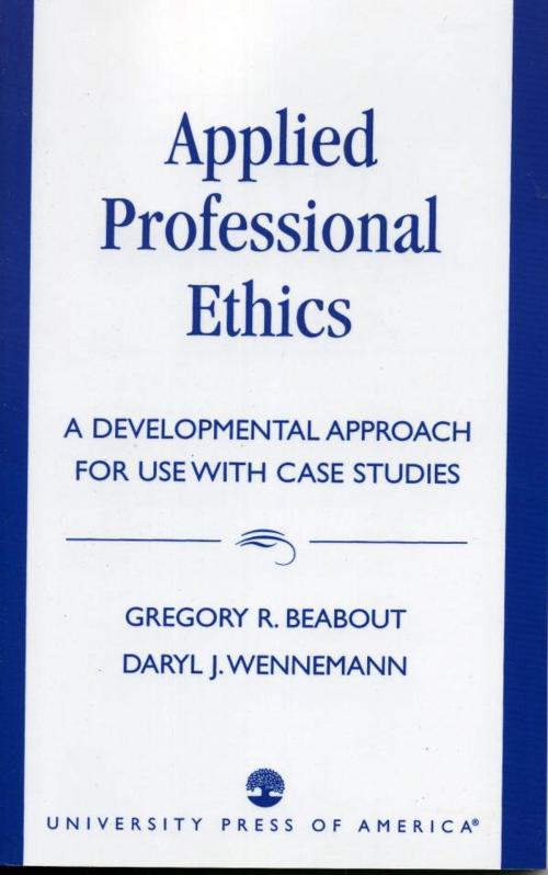 Cover of the book Applied Professional Ethics by Gregory R. Beabout, Daryl J. Wennemann, UPA