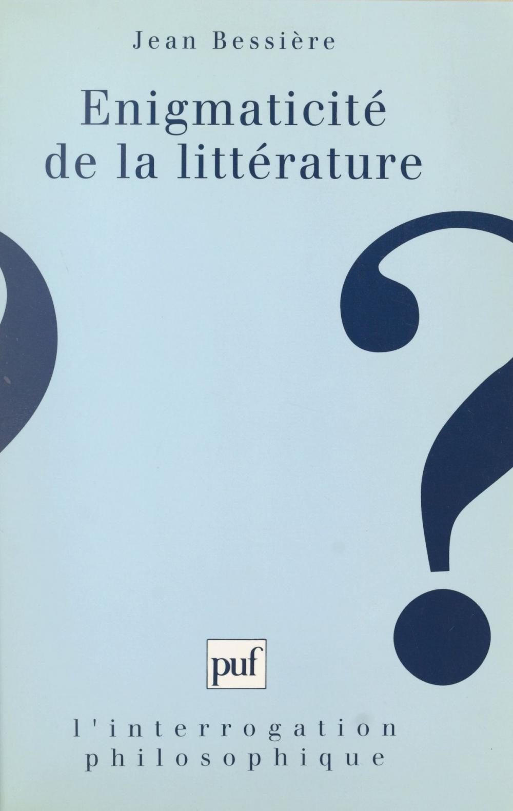 Big bigCover of Énigmaticité de la littérature : pour une anatomie de la fiction au XXe siècle