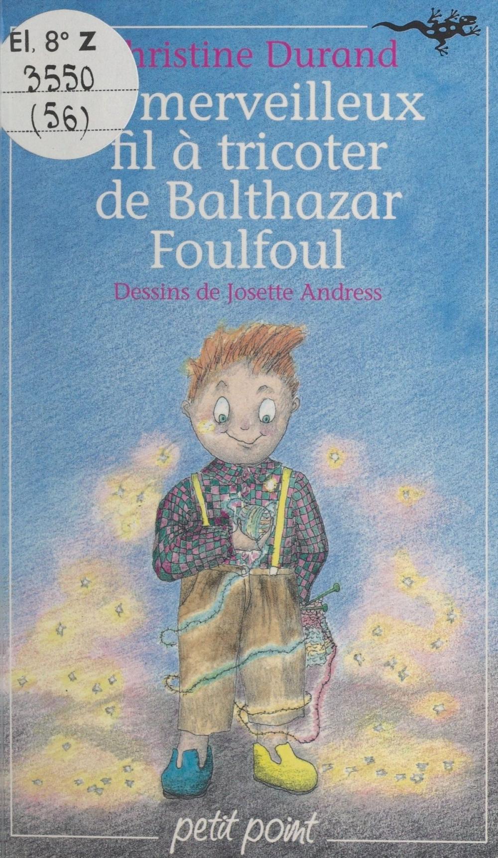 Big bigCover of Le merveilleux fil à tricoter de Balthazar Foulfoul