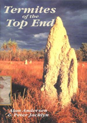 Cover of the book Termites of the Top End by Francis G Thomas, Gunter Henze