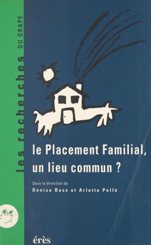 Cover of the book Le placement familial, un lieu commun ? Recherches et pratiques : 25 ans après, les perspectives by Alain Jouffroy