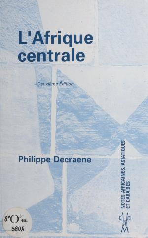 Cover of the book L'Afrique centrale by Alain Paris