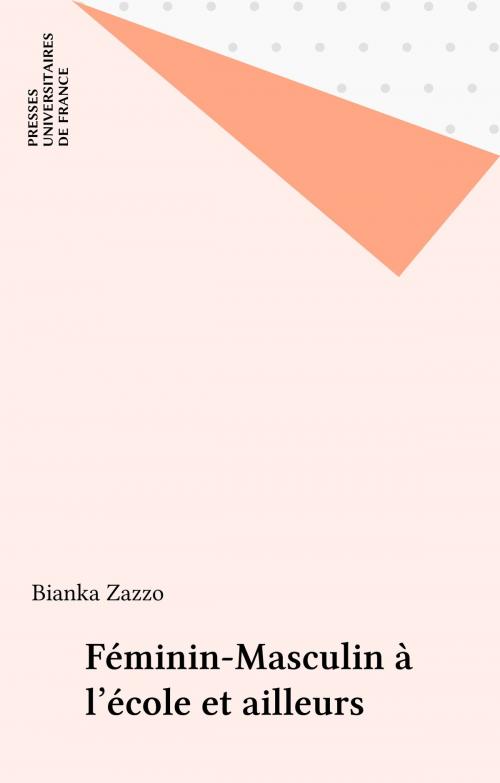 Cover of the book Féminin-Masculin à l'école et ailleurs by Bianka Zazzo, Presses universitaires de France (réédition numérique FeniXX)