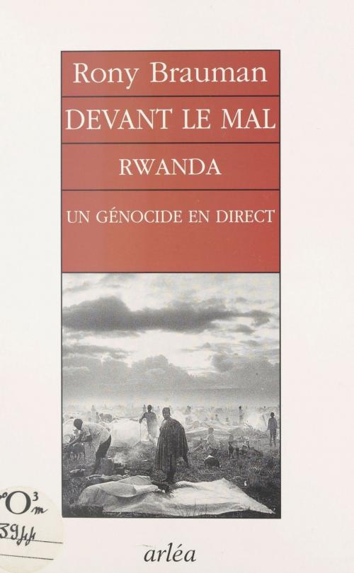 Cover of the book Devant le mal : Rwanda, un génocide en direct by Rony Brauman, FeniXX réédition numérique