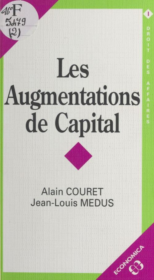 Cover of the book Les Augmentations de capital by Alain Couret, Jean-Louis Medus, FeniXX réédition numérique