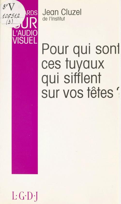Cover of the book Regards sur l'audiovisuel, 1974-1993 (3) : Pour qui sont ces tuyaux qui sifflent sur vos têtes ? by Jean Cluzel, FeniXX réédition numérique