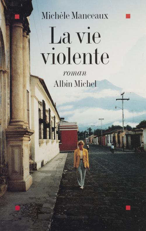 Cover of the book La vie violente by Michèle Manceaux, FeniXX réédition numérique