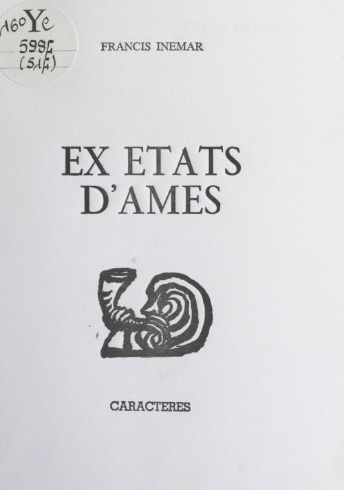 Cover of the book Ex états d'âmes by Francis Inemar, Bruno Durocher, Caractères (réédition numérique FeniXX)