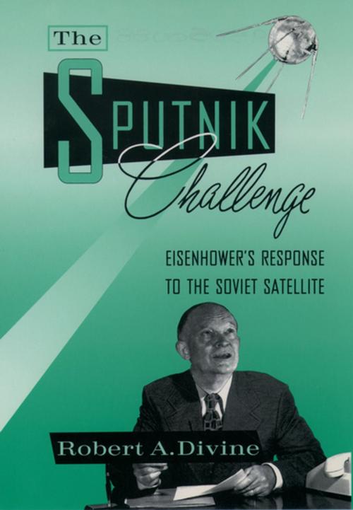 Cover of the book The Sputnik Challenge by Robert A. Divine, Oxford University Press